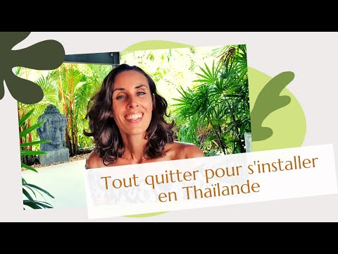 Vidéo: Comment Déménager Pour Vivre En Thaïlande