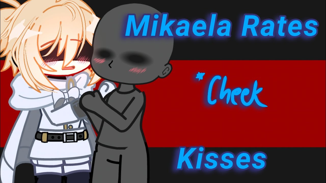 Mikaela Rates *Cheek* Kisses || O.n.s. || Gacha Club