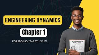 Engineering Dynamics Chapter 1 በአማርኛ || Meriam Dynamics for Engineering Students