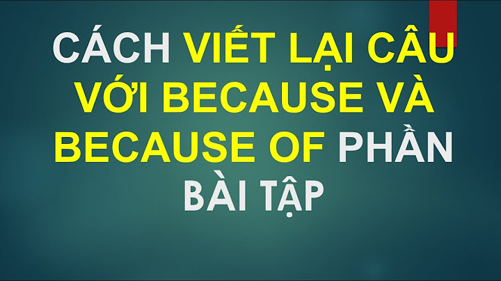 Bài luyện tập tiếng anh với because of