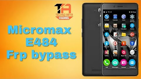 Micromax frp bypass E484
