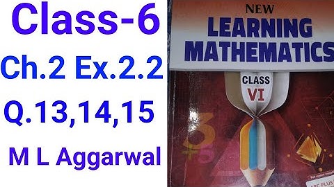 Class-6 chapter- 2 exercise 2.2 question 13 ,14 and 15 learning mathematics ml Aggarwal