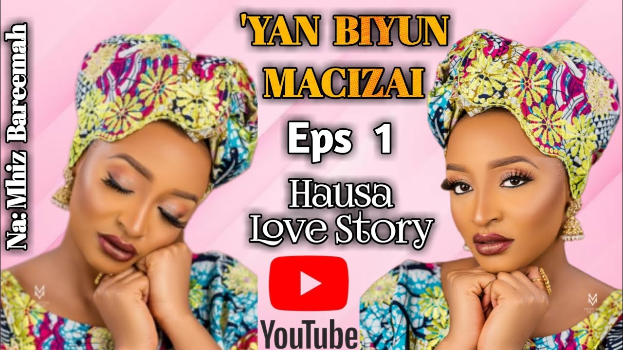 'YAN BIYUN MACIZAI🐍🐍(Episode 1)Love Story Hausa Novel❤