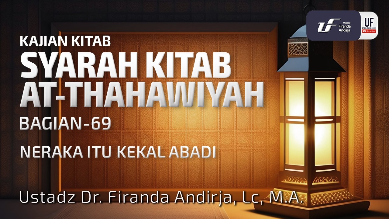 KItab Ath-Thahawiyah #69: Neraka Itu Kekal Abadi