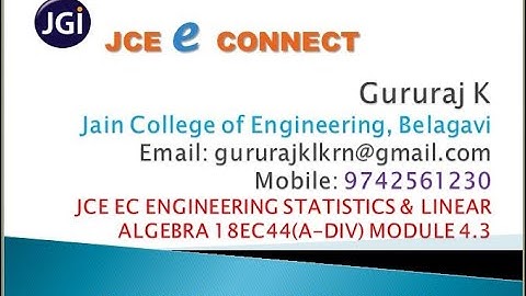 JCE EC ENGINEERING STATISTICS AND LINEAR ALGEBRA 18EC44(A-DIV) MODULE 4.3