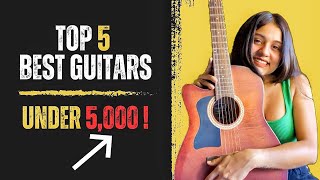 Best Guitars Under 5000 | How to Buy Your First Guitar | Acoustic Guitars for Beginners