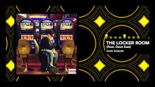 Statik Selektah feat. Dave East &quot;The Locker Room&quot; (Official Audio)