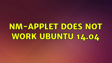 nm-applet does not work Ubuntu 14.04 (5 Solutions!!)