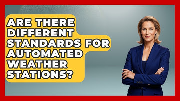 Are There Different Standards For Automated Weather Stations? - Weather Watchdog