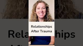 Relationships After Trauma