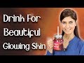 Drink for Beautiful, Glowing skin - Ghazal Siddique