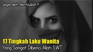 Inilah 17 Dosa Wanita Yang Paling Dibenci Allah SWT, Ternyata Sering Dilakukan!!