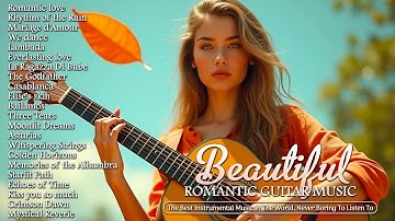 Top 50 Beautiful Instrumental Guitar Love Songs - Romantic Melodies for Soulful Peace