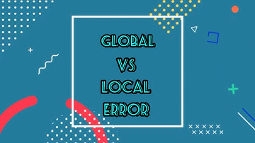 Global Error Vs Local Error