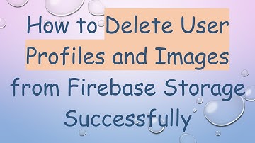 How to Delete User Profiles and Images from Firebase Storage Successfully