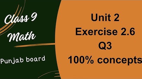 Exercise 2.6 Q3 | Unit 2 | Math | Class 9 | Punjab board |