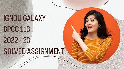 IGNOU bpcc 113 | 2022-23 | Solved assignment | Pdf | IGNOU GALAXY PUBLICATIONS