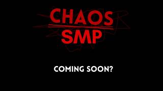 Chaos SMP: An Announcement
