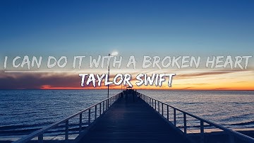 Taylor Swift - I Can Do It With A Broken Heart (Clean) (Lyrics) - Audio at 192khz