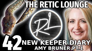 New Keeper Diary Part 1. (Amy Bruner) | The Retic Lounge #42
