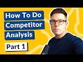 How To Do Competitor Analysis: Part 1 - How To Analyse Your Competitors' Websites