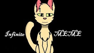 Infinite MEME(gift for Cat draw 2)