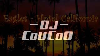 A remix of the song " hotel california by dj coucoo