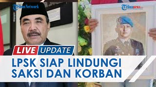 Download lagu LPSK Siap Lindungi Saksi dan Korban dalam Kasus Brigadir J, Namun Masih Tunggu Penyidikan