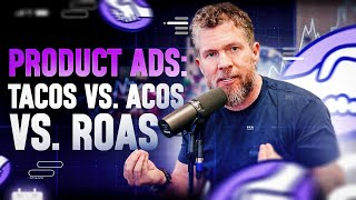 Product Ads: Learn how to calculate TACOS vs. ACOS vs. ROAS