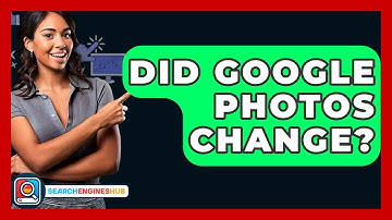 Did Google Photos Change? - SearchEnginesHub.com
