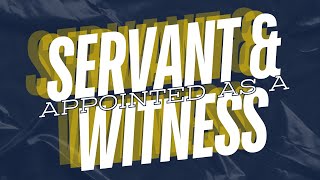 Appointed as a Servant & Witness || Bishop Jeff Coleman || May 12th, 2024 || Sunday Evening