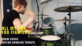 All My Life - Foo Fighters (Drum Cover and Taylor Hawkins Tribute)