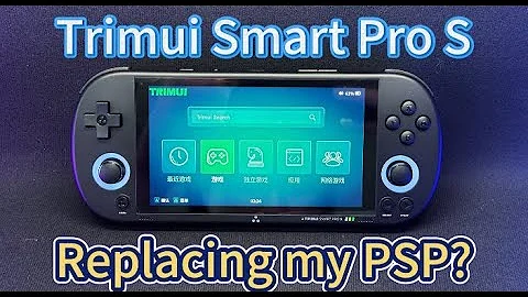 Trimui Smart Pro S - A Modern Version of PSP?