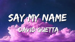 David Guetta - Say My Name (Lyrics) ft. Bebe Rexha, J Balvin