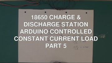 18650 Station - Arduino Controlled Constant Current DC Load