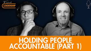 Why Holding People Accountable is Actually Kind | Ep. 87 | The Science of Leadership