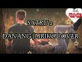 Satru 2 - lirik&cover Danang