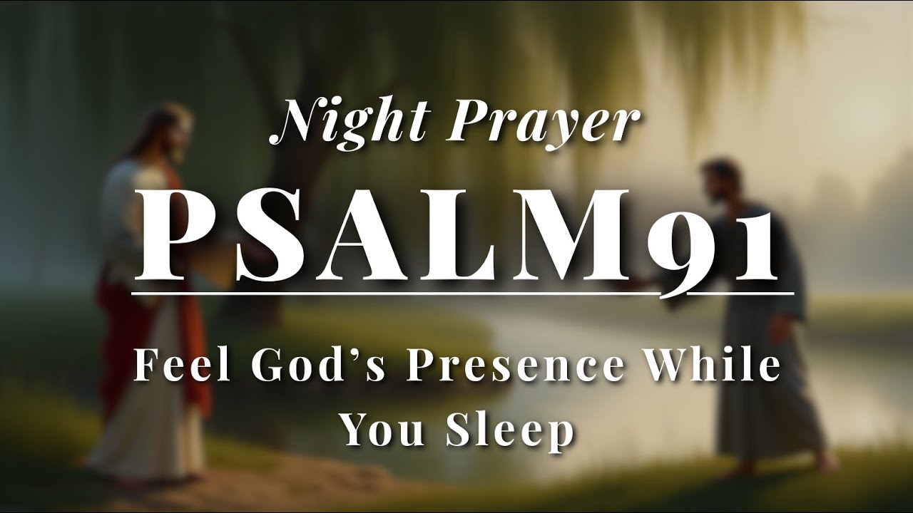 Psalm 91 Night Prayer | Deep Peace, Protection & Rest Before Sleep
