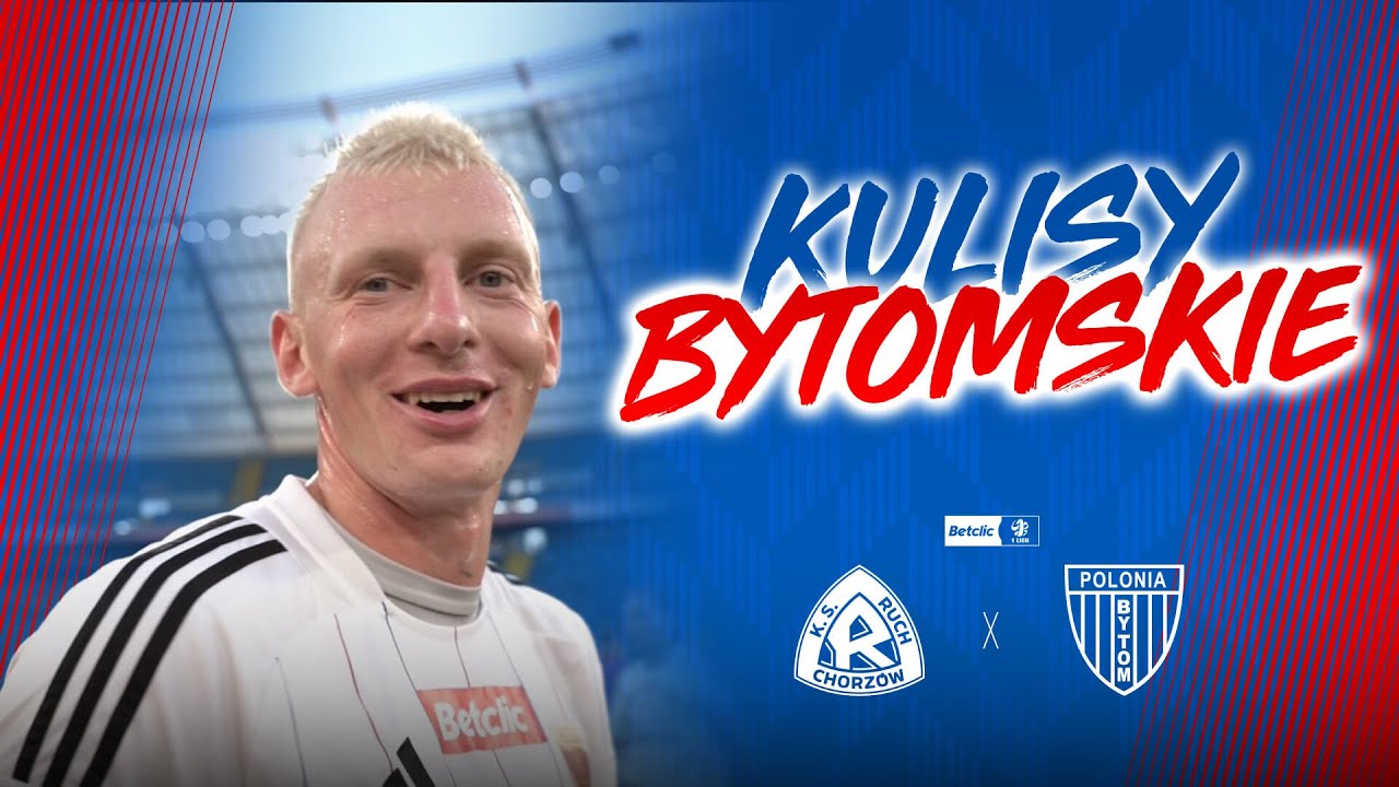 KULISY BYTOMSKIE | Ruch Chorzów - Polonia Bytom 24.08.2025