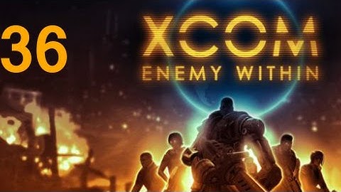 ➜ XCOM: Enemy Within Let