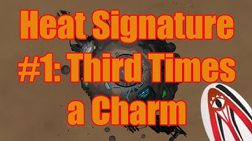 Heat Signature #1:Third Times A Charm