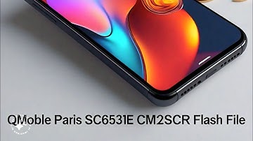 QMobile Paris SC6531E Infinity CM2SCR Flash File