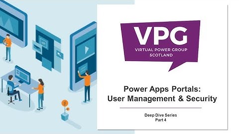 Power Apps Portals: User Management & Security