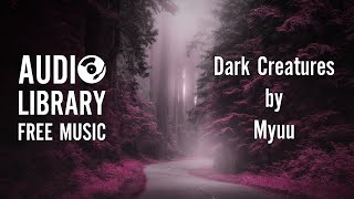 Dark Creatures - Myuu