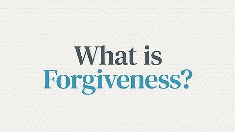 What is Forgiveness || Introduction to Forgiveness || Part 1