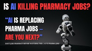Will AI Taking Away Your Pharma Job?