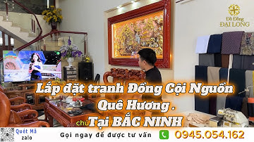 Lắp đặt Tranh cội nguồn quê hương và tranh tứ quý chất liệu đồng đỏ tại thành phố Bắc Ninh