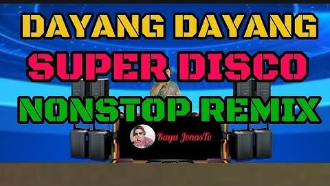 🇵🇭NEW DAYANG DAYANG 💥 SUPER DISCO 💥 NONSTOP REMIX #disco #chacha @KuyaJonasTv-c2n
