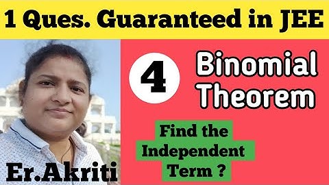 #04,Independent term related Ques. for JEE |Binomial theorem ||  Er. Akriti || SHAPING FUTURE