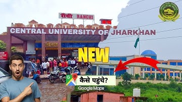 Central University Jharkhand  कैसे पहुंचे? Ranchi Station से CUJ– Full Travel Info 2026